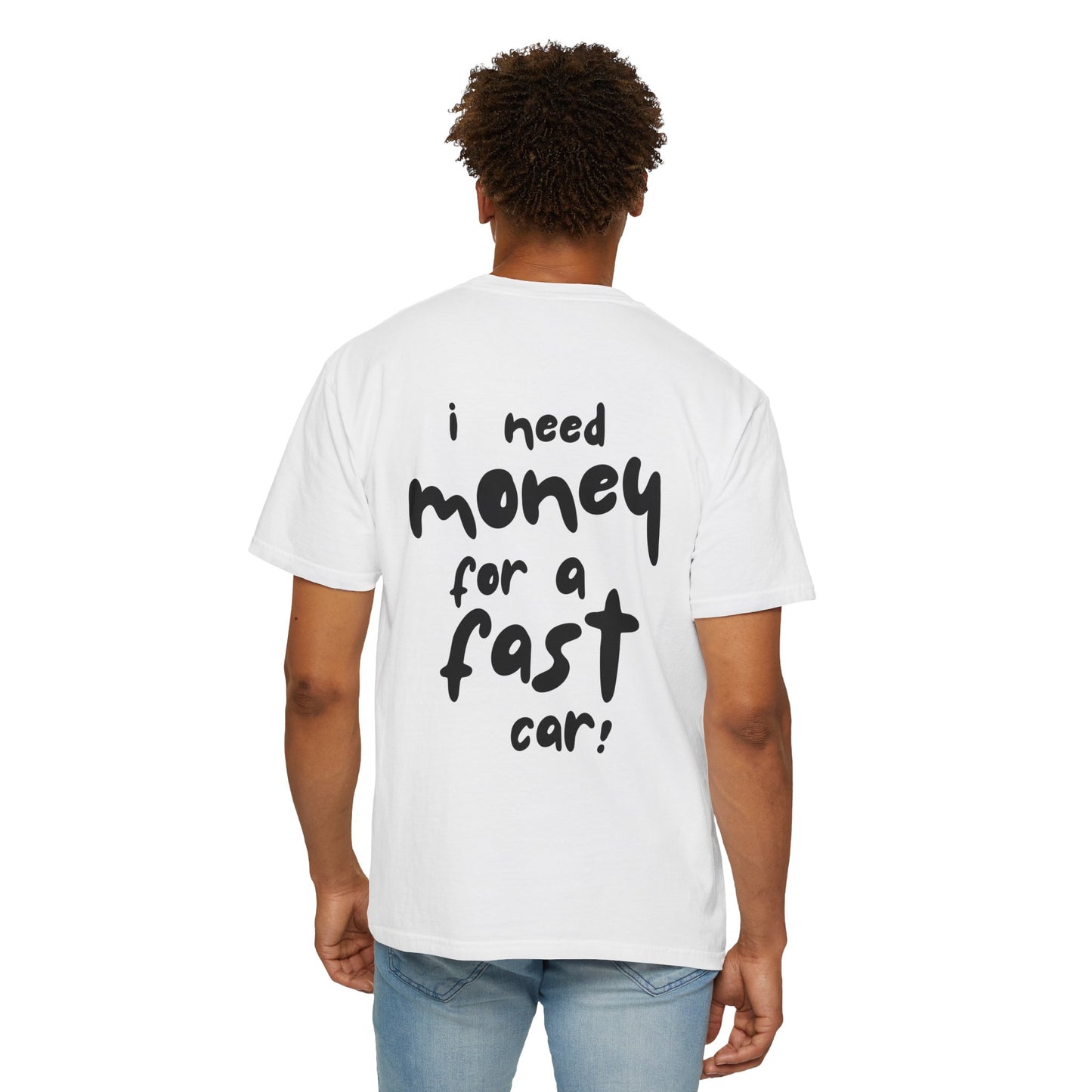 Need a Fast Car Tee