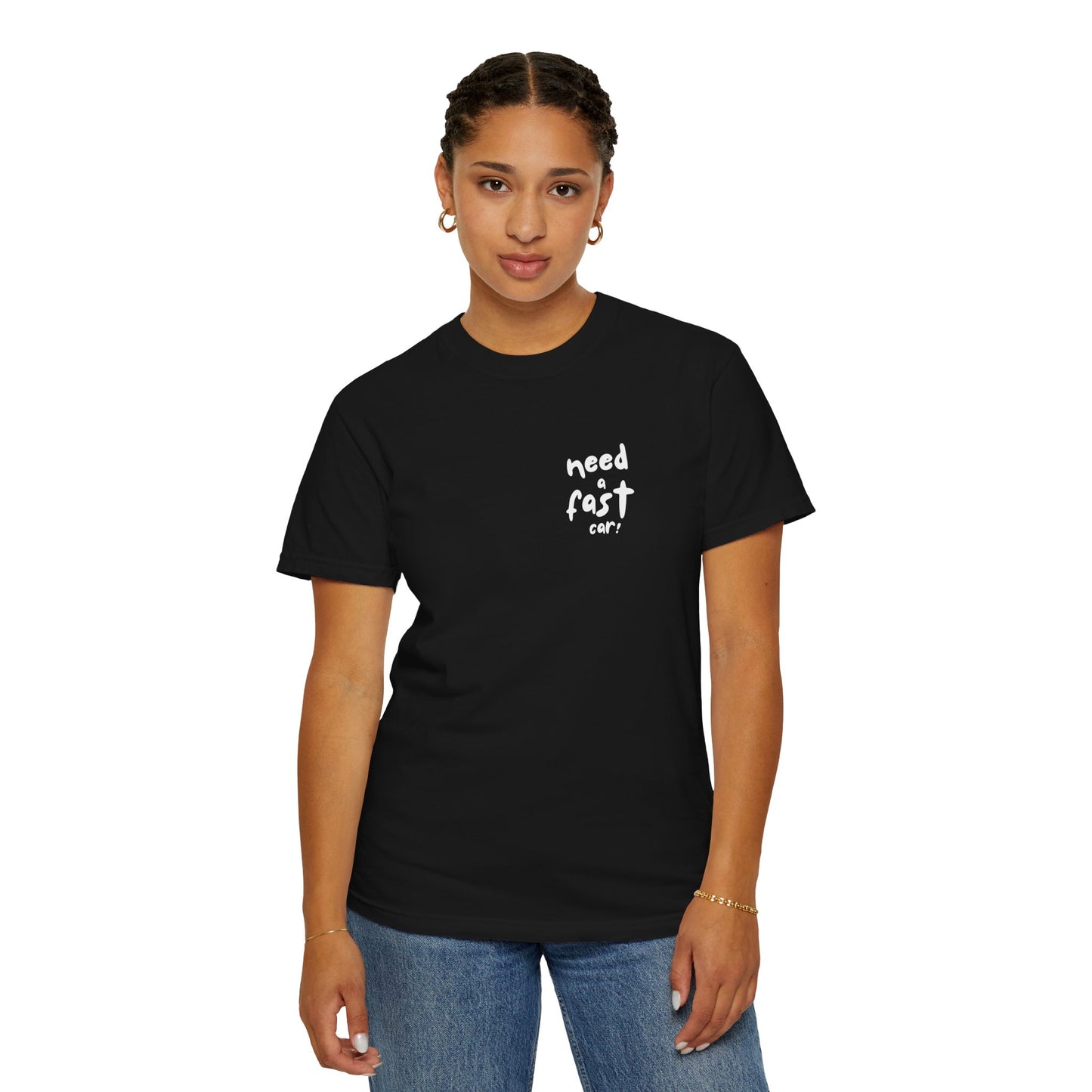 Need a Fast Car Tee