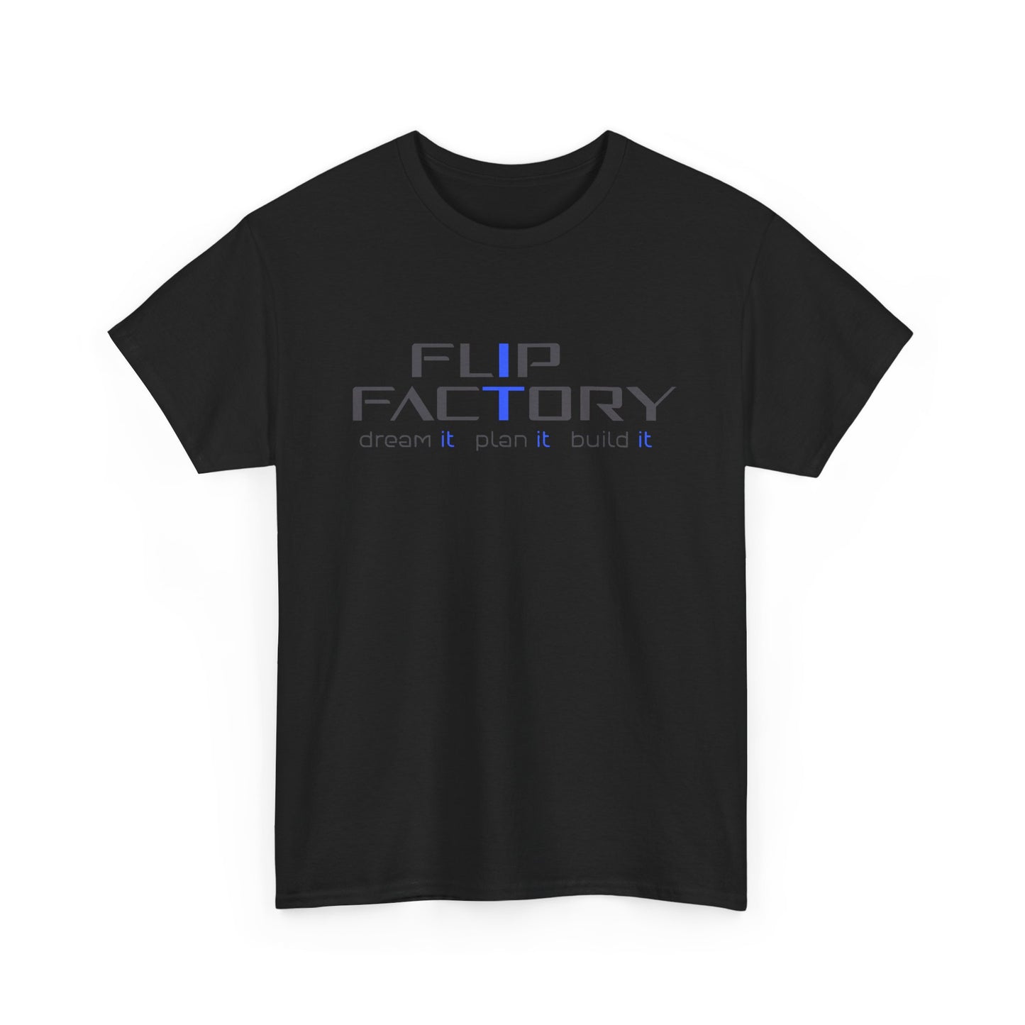Flip Factory Unisex Heavy Cotton Tee - Dream It, Plan It, Build It Inspiration Shirt