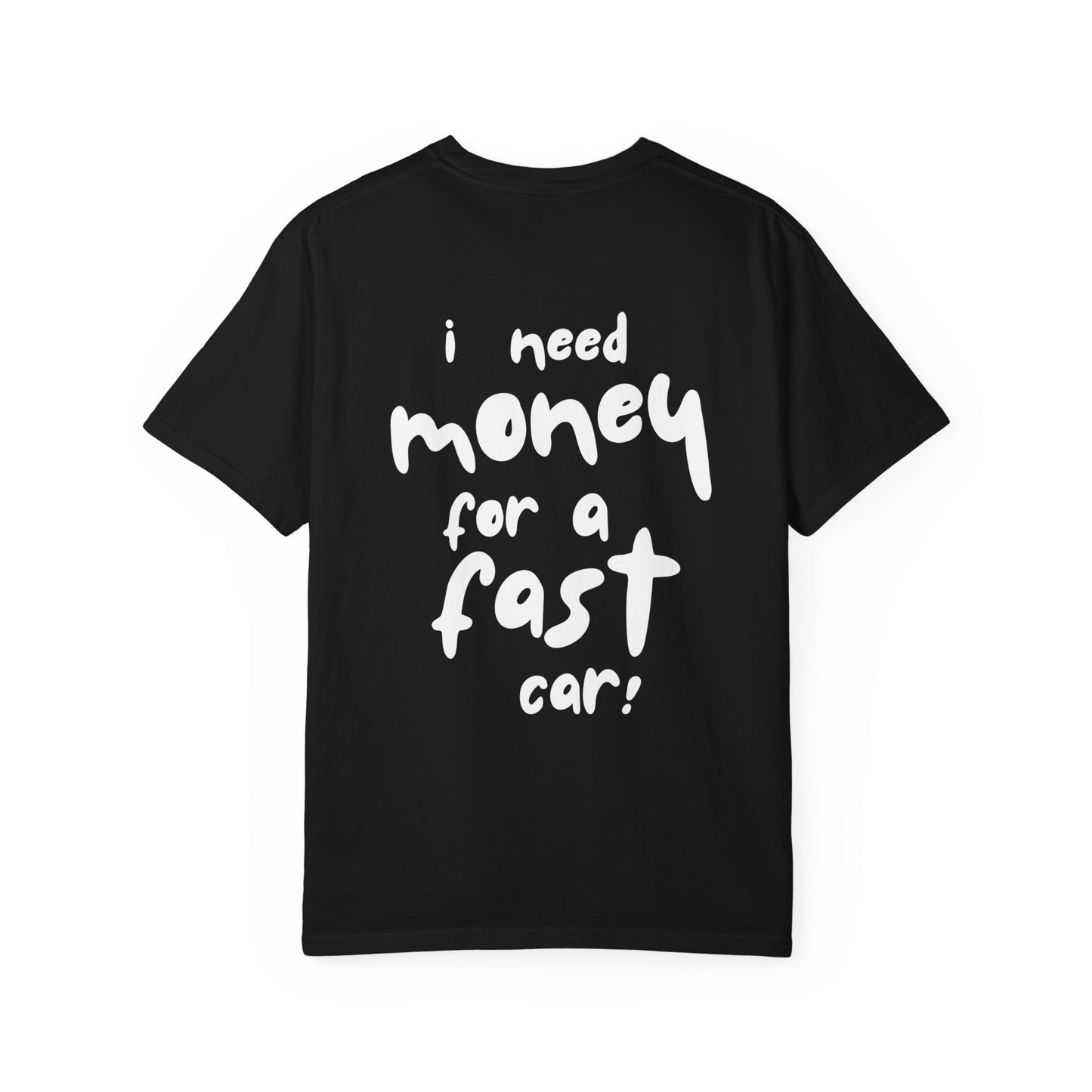 Need a Fast Car Tee