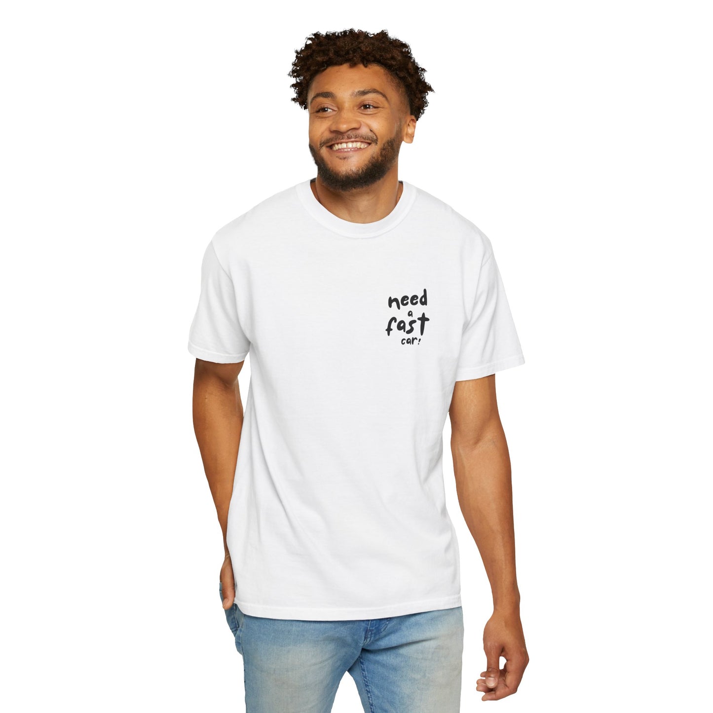 Need a Fast Car Tee