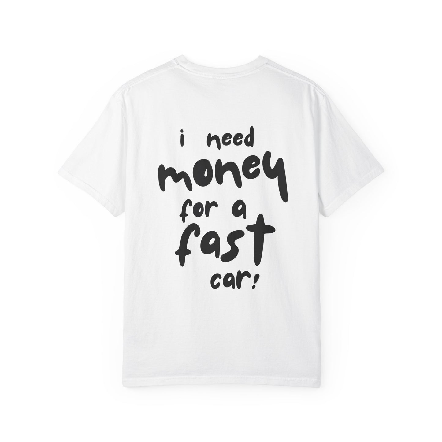 Need a Fast Car Tee