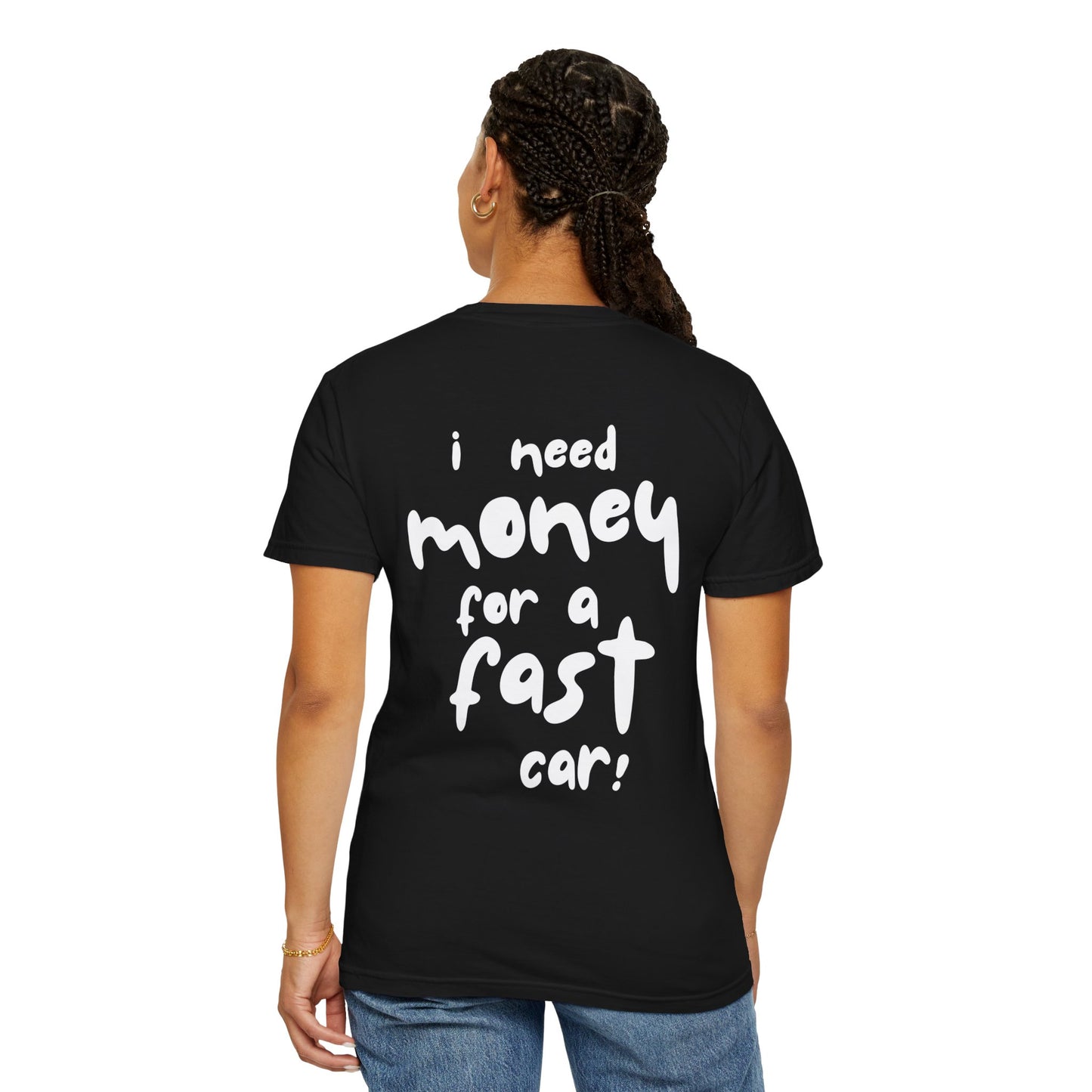 Need a Fast Car Tee