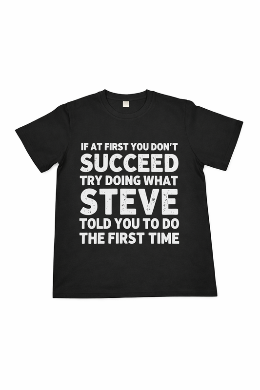 Steve said T-Shirt