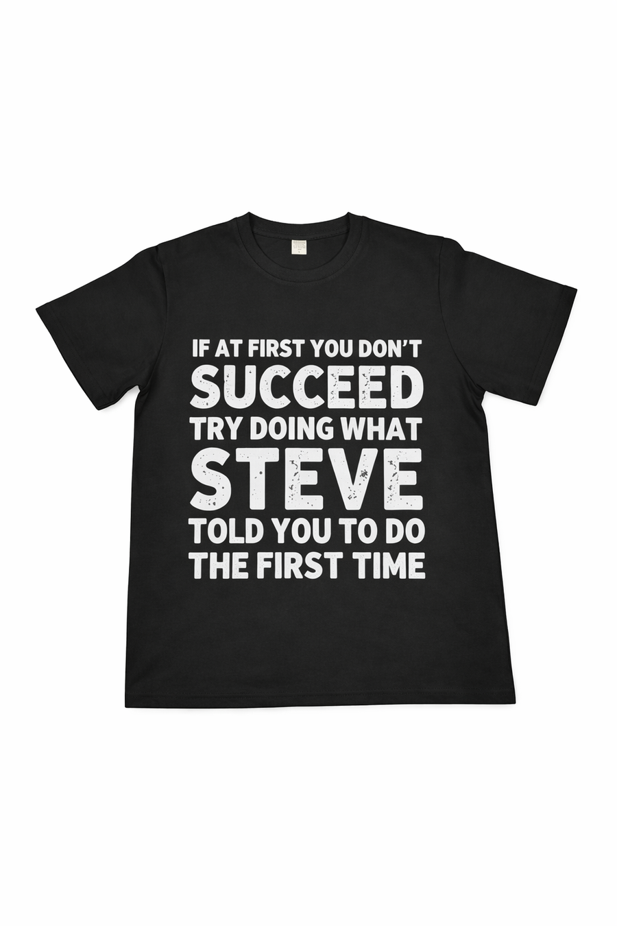 Steve said T-Shirt
